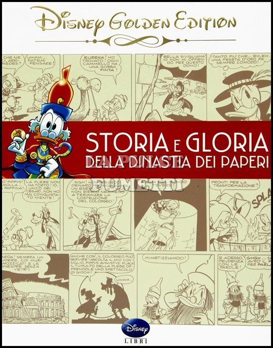 DISNEY GOLDEN EDITION - STORIA E GLORIA DELLA DINASTIA DEI PAPERI